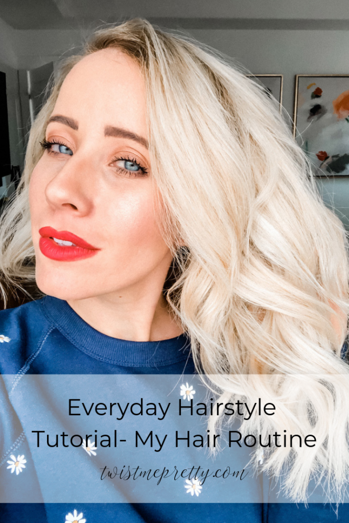 My Hair Routine- How To Create a Beautiful Everyday Look