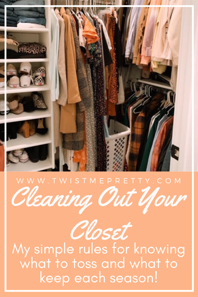 Cleaning Out Your Closet- Now is the Time! - Twist Me Pretty