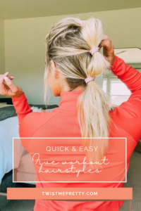 5 Cute and Easy Workout Hairstyles - Twist Me Pretty